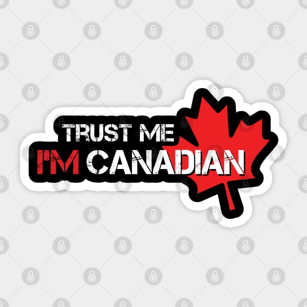 TRUST ME - I'M CANADIAN Sticker by Tamnoonog